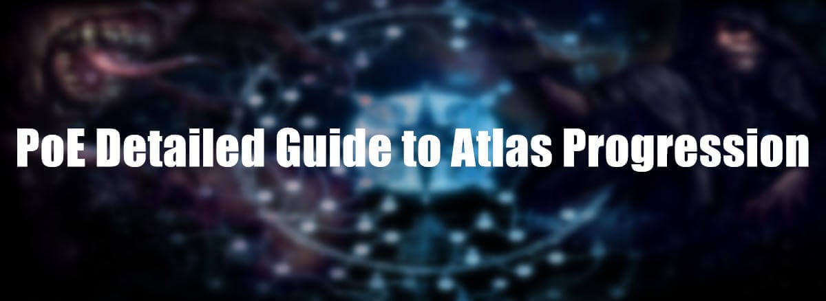 PoE Detailed Guide to Atlas Progression pic